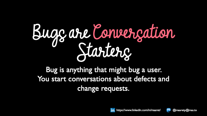 Bugs Are Conversation Starters