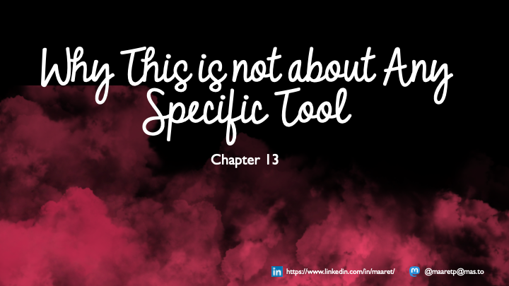 Why This Is Not About Any Specific Tool