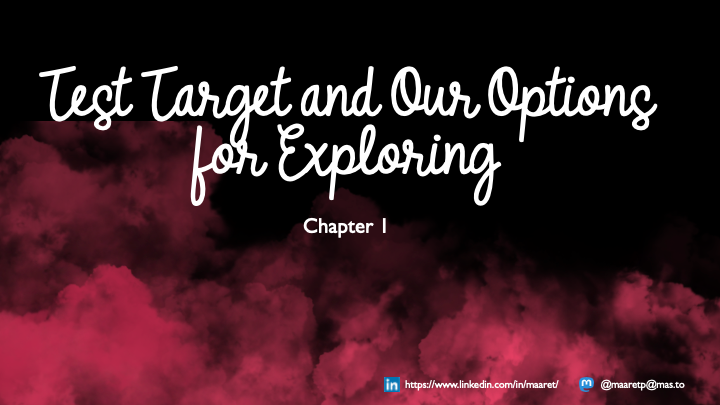 Test Target and Our Options for Exploring